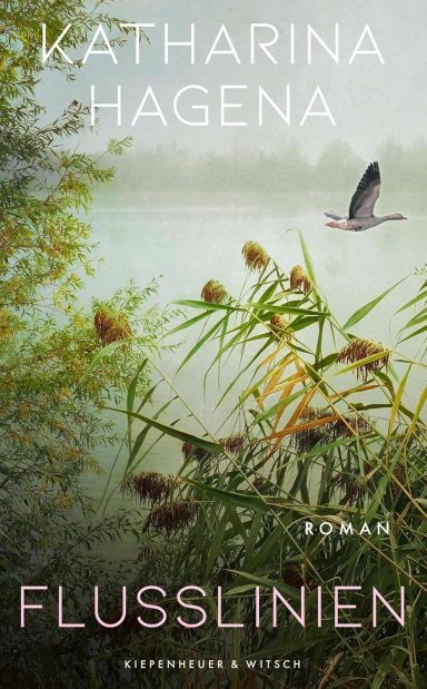 Flusslinien: Roman Katharina Hagena