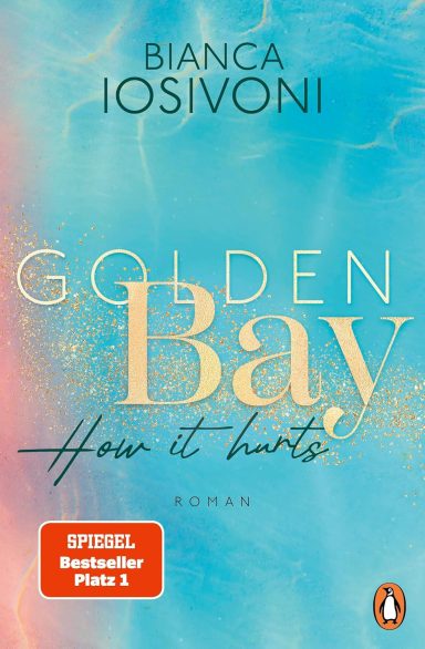Golden Bay - How it hurts: Bianca Iosivoni