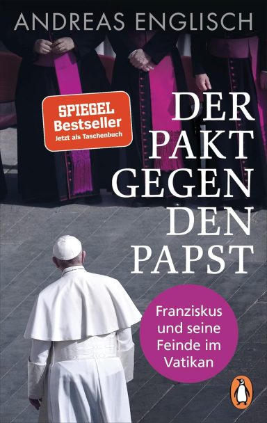 Der Pakt gegen den Papst: Andreas Englisch