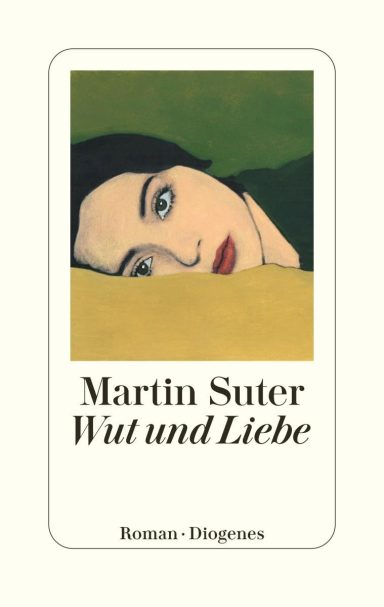 Wut und Liebe Martin Suter
