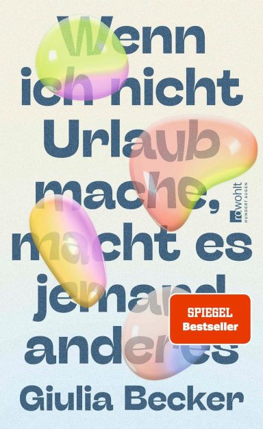 Wenn ich nicht Urlaub mache, macht es jemand anderes 