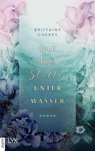 Wie die Stille unter Wasser Brittainy Cherry 